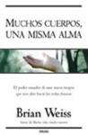 MUCHOS CUERPOS UNA MISMA ALMA | 9788466620994 | WEISS, BRIAN L. | Llibreria Drac - Llibreria d'Olot | Comprar llibres en català i castellà online