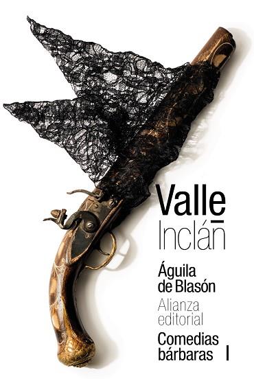 ÁGUILA DE BLASÓN (COMEDIAS BÁRBARAS I) | 9788491814931 | VALLE-INCLÁN, RAMÓN DEL | Llibreria Drac - Llibreria d'Olot | Comprar llibres en català i castellà online