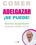 COMER Y ADELGAZAR SE PUEDE | 9788496177734 | ARGUIÑANO, KARLOS | Llibreria Drac - Llibreria d'Olot | Comprar llibres en català i castellà online