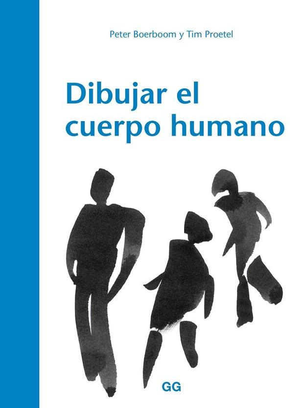 DIBUJAR EL CUERPO HUMANO | 9788425230547 | BOERBOOM, PETER; PROETEL, TIM; MARTÍN, TERESA | Llibreria Drac - Llibreria d'Olot | Comprar llibres en català i castellà online