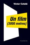 FILM, UN (3000 METRES) | 9788473291910 | CATALA, VICTOR | Llibreria Drac - Librería de Olot | Comprar libros en catalán y castellano online