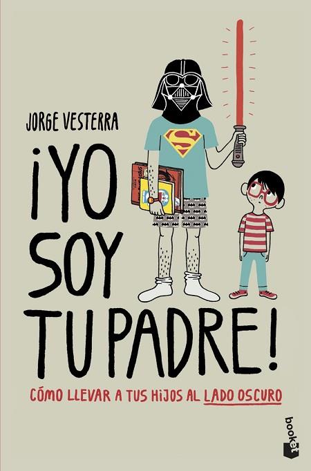 YO SOY TU PADRE! | 9788445008850 | VESTERRA, JORGE | Llibreria Drac - Llibreria d'Olot | Comprar llibres en català i castellà online