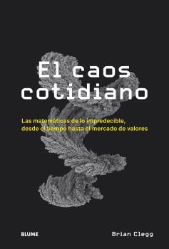 CAOS COTIDIANO, EL | 9788418725449 | CLEGG, BRIAN | Llibreria Drac - Llibreria d'Olot | Comprar llibres en català i castellà online