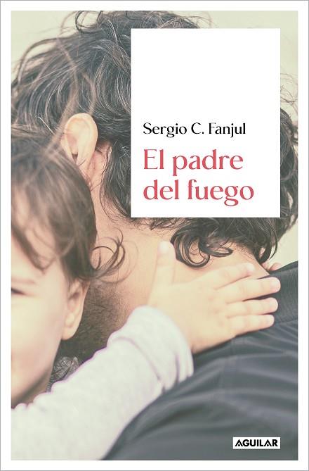 PADRE DEL FUEGO, EL | 9788403523463 | FANJUL, SERGIO C. | Llibreria Drac - Llibreria d'Olot | Comprar llibres en català i castellà online