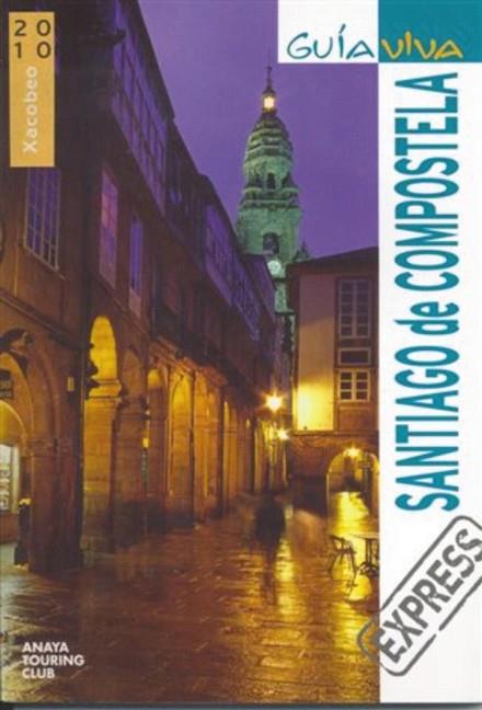 SANTIAGO DE COMPOSTELA 2010 (GUIA VIVA EXPRESS) | 9788497769549 | MURADO LÓPEZ, MIGUEL ANXO/DE TORO, SUSO/CAMPOS, GUILLERMO/RIBES, FRANCESC | Llibreria Drac - Llibreria d'Olot | Comprar llibres en català i castellà online