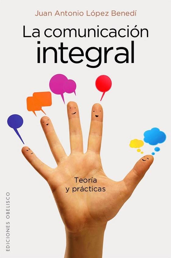 COMUNICACION INTEGRAL, LA | 9788415968023 | LOPEZ, JUAN ANTONIO | Llibreria Drac - Llibreria d'Olot | Comprar llibres en català i castellà online