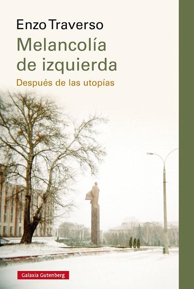 MELANCOLÍA DE IZQUIERDA | 9788417747404 | TRAVERSO, ENZO | Llibreria Drac - Llibreria d'Olot | Comprar llibres en català i castellà online