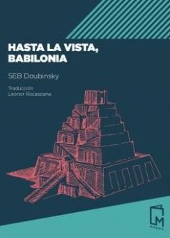 HASTA LA VISTA, BABILONIA | 9788494841521 | DOUBINSKY, SEB | Llibreria Drac - Llibreria d'Olot | Comprar llibres en català i castellà online