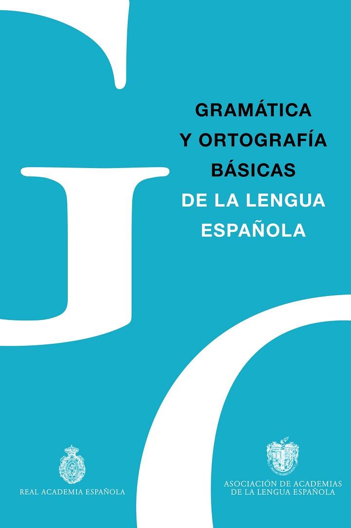 GRAMÁTICA Y ORTOGRAFÍA BÁSICAS DE LA LENGUA ESPAÑOLA | 9788467057300 | REAL ACADEMIA ESPAÑOLA | Llibreria Drac - Llibreria d'Olot | Comprar llibres en català i castellà online