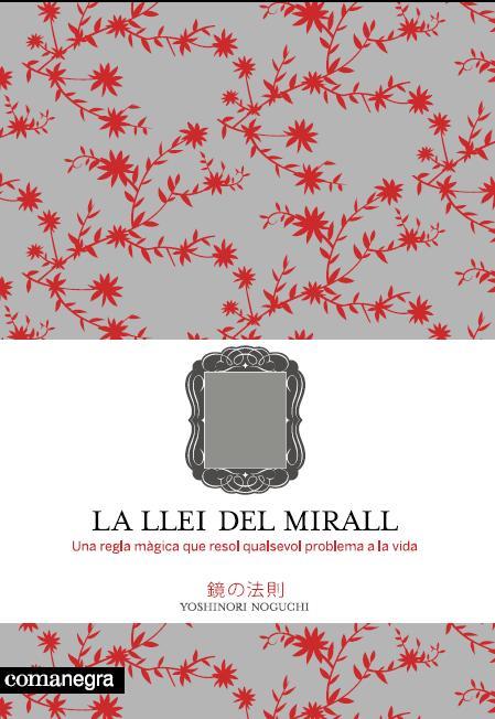 LLEI DEL MIRALL, LA | 9788493600679 | NOGUCHI, YOSHINORI | Llibreria Drac - Llibreria d'Olot | Comprar llibres en català i castellà online