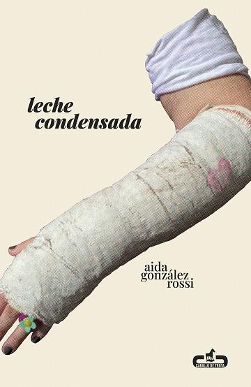 LECHE CONDENSADA | 9788417417581 | GONZÁLEZ ROSSI, AIDA | Llibreria Drac - Llibreria d'Olot | Comprar llibres en català i castellà online
