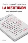 DESTITUCION, LA | 9788499420103 | ZARZALEJOS, JOSE ANTONIO | Llibreria Drac - Llibreria d'Olot | Comprar llibres en català i castellà online