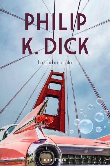 BURBUJA ROTA, LA | 9788445008652 | DICK, PHILIP K. | Llibreria Drac - Librería de Olot | Comprar libros en catalán y castellano online