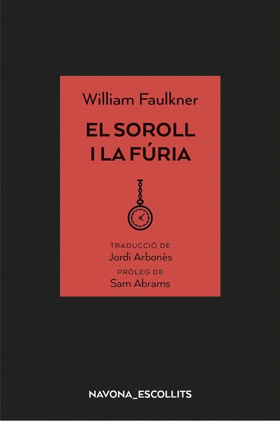 SOROLL I LA FÚRIA, EL | 9788417181758 | FAULKNER, WILLIAM | Llibreria Drac - Llibreria d'Olot | Comprar llibres en català i castellà online