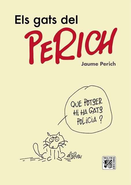 GATS DEL PERICH, ELS | 9788416249459 | PERICH, JAUME | Llibreria Drac - Librería de Olot | Comprar libros en catalán y castellano online