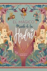 MUNDO MAGICO DE LAS HADAS, EL | 9788417452759 | BORDIN, CLAUDIA | Llibreria Drac - Llibreria d'Olot | Comprar llibres en català i castellà online