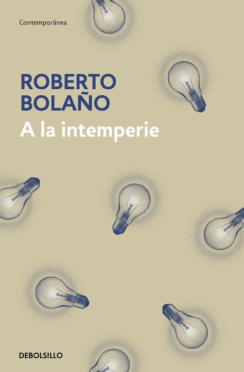 A LA INTEMPERIE | 9788466337922 | BOLAÑO, ROBERTO | Llibreria Drac - Llibreria d'Olot | Comprar llibres en català i castellà online