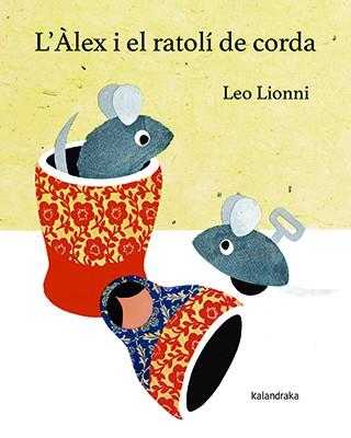ÀLEX I EL RATOLÍ DE CORDA, L' | 9788416804146 | LIONNI, LEO | Llibreria Drac - Llibreria d'Olot | Comprar llibres en català i castellà online