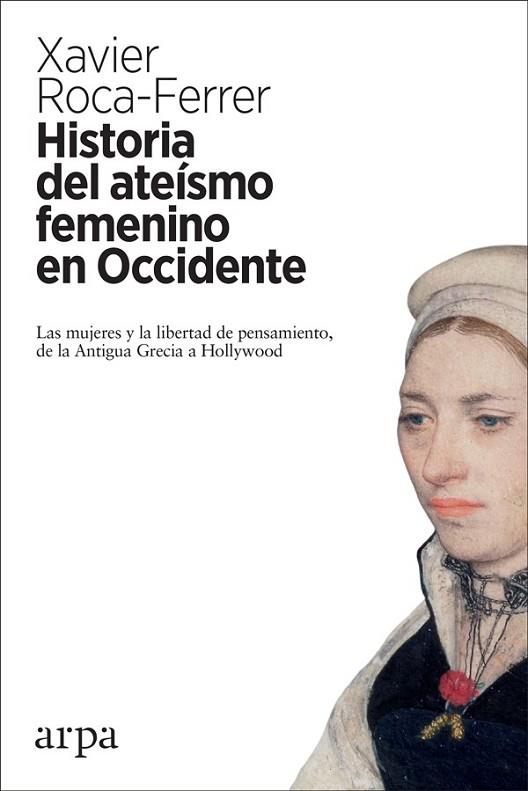 HISTORIA DEL ATEÍSMO FEMENINO EN OCCIDENTE | 9788416601868 | ROCA-FERRER, XAVIER | Llibreria Drac - Llibreria d'Olot | Comprar llibres en català i castellà online