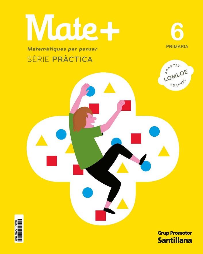 MATE+ MATEMATIQUES PER PENSAR SERIE PRACTICA 6 PRIMARIA | 9788411293358 | Llibreria Drac - Llibreria d'Olot | Comprar llibres en català i castellà online