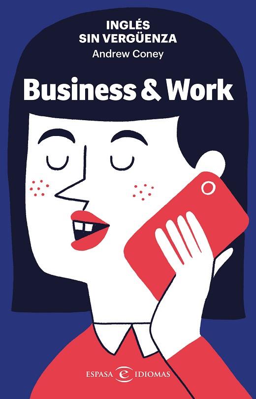 INGLÉS SIN VERGÜENZA: BUSINESS & WORK | 9788467062373 | CONEY, ANDREW | Llibreria Drac - Librería de Olot | Comprar libros en catalán y castellano online