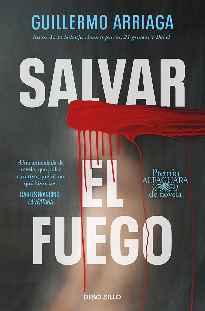 SALVAR EL FUEGO (PREMIO ALFAGUARA DE NOVELA 2020) | 9788466373234 | ARRIAGA, GUILLERMO | Llibreria Drac - Llibreria d'Olot | Comprar llibres en català i castellà online