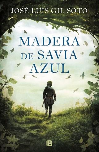 MADERA DE SAVIA AZUL | 9788466665353 | GIL SOTO, JOSÉ LUIS | Llibreria Drac - Llibreria d'Olot | Comprar llibres en català i castellà online