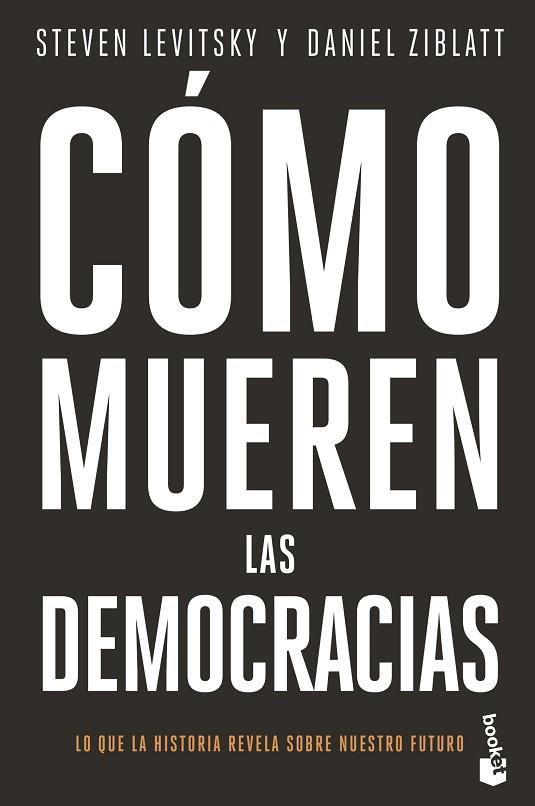 CÓMO MUEREN LAS DEMOCRACIAS | 9788408239345 | LEVITSKY, STEVEN; ZIBLATT, DANIEL | Llibreria Drac - Llibreria d'Olot | Comprar llibres en català i castellà online