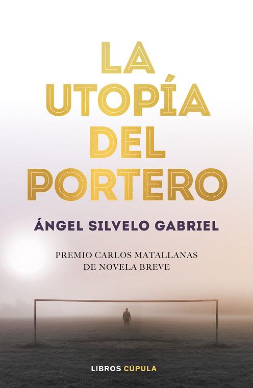 UTOPÍA DEL PORTERO, LA | 9788448025786 | SILVELO, ÁNGEL | Llibreria Drac - Llibreria d'Olot | Comprar llibres en català i castellà online