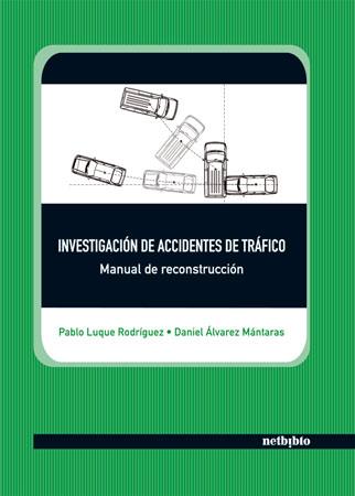 INVESTIGACION DE ACCIDENTES DE TRAFICO. MANUAL RECONSTRUCCIO | 9788497451734 | LUQUE RODRIGUEZ, PABLO | Llibreria Drac - Llibreria d'Olot | Comprar llibres en català i castellà online