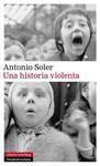 UNA HISTORIA VIOLENTA | 9788415472933 | SOLER, ANTONIO | Llibreria Drac - Llibreria d'Olot | Comprar llibres en català i castellà online