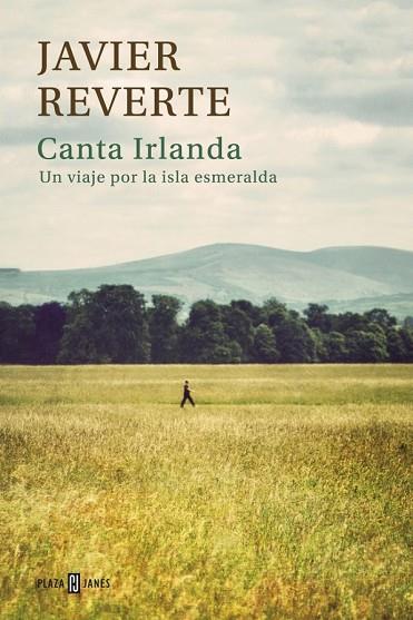 CANTA IRLANDA | 9788401346873 | REVERTE, JAVIER | Llibreria Drac - Llibreria d'Olot | Comprar llibres en català i castellà online
