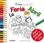 PINTA Y ESCRIBE LA FERIA DE ABRIL | 9788424654696 | NUÑO, FRAN | Llibreria Drac - Llibreria d'Olot | Comprar llibres en català i castellà online