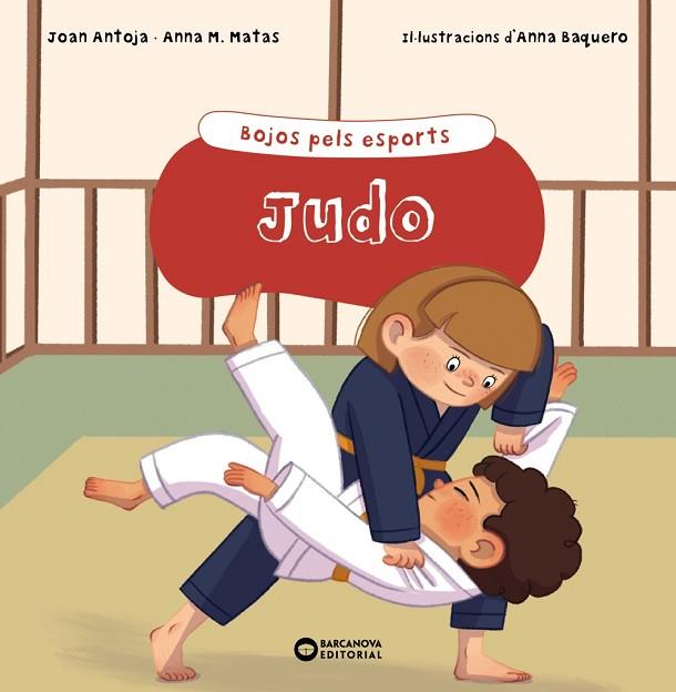 JUDO | 9788448955168 | ANTOJA, JOAN; MATAS, ANNA M. | Llibreria Drac - Llibreria d'Olot | Comprar llibres en català i castellà online