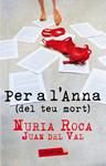 PER A L'ANNA (DEL TEU MORT) | 9788499304731 | ROCA, NURIA;DEL VAL, JUAN | Llibreria Drac - Llibreria d'Olot | Comprar llibres en català i castellà online