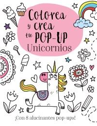 COLOREA Y CREA TU POP-UP. UNICORNIOS | 9788469626009 | GOLDING, ELIZABETH | Llibreria Drac - Llibreria d'Olot | Comprar llibres en català i castellà online