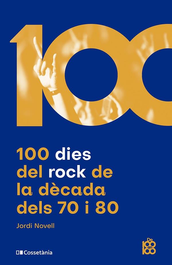 100 DIES DEL ROCK DE LA DÈCADA DELS 70 I 80 | 9788413562438 | NOVELL, JORDI | Llibreria Drac - Llibreria d'Olot | Comprar llibres en català i castellà online