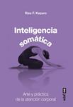 INTELIGENCIA SOMÁTICA | 9788441433823 | KAPARO, RISA F. | Llibreria Drac - Llibreria d'Olot | Comprar llibres en català i castellà online