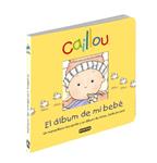 CAILLOU EL ALBUM DE MI BEBE | 9788444165073 | CHOUETTE PUBLISHING | Llibreria Drac - Llibreria d'Olot | Comprar llibres en català i castellà online