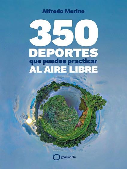 350 DEPORTES QUE PUEDES PRACTICAR AL AIRE LIBRE | 9788408276739 | MERINO, ALFREDO | Llibreria Drac - Llibreria d'Olot | Comprar llibres en català i castellà online
