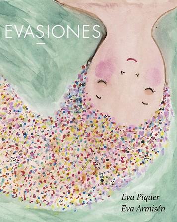 EVASIONES | 9788416670536 | PIQUER, EVA; ARMISEN, EVA | Llibreria Drac - Llibreria d'Olot | Comprar llibres en català i castellà online