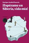 ESPÉRAME EN SIBERIA VIDA MÍA | 9788493874513 | JARDIEL PONCELA, ENRIQUE | Llibreria Drac - Llibreria d'Olot | Comprar llibres en català i castellà online