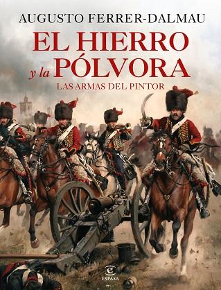 HIERRO Y LA PÓLVORA, EL | 9788467060683 | FERRER-DALMAU, AUGUSTO | Llibreria Drac - Llibreria d'Olot | Comprar llibres en català i castellà online