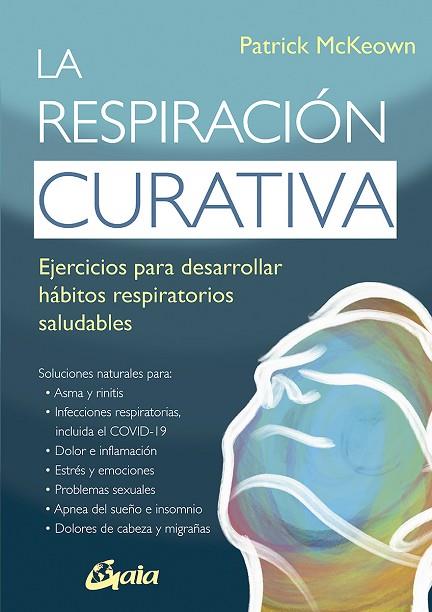 RESPIRACIÓN CURATIVA, LA | 9788484459767 | MCKEOWN, PATRICK | Llibreria Drac - Llibreria d'Olot | Comprar llibres en català i castellà online