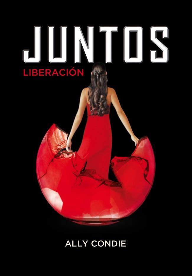 JUNTOS 3. LIBERACION | 9788484418948 | CONDIE, ALLY | Llibreria Drac - Llibreria d'Olot | Comprar llibres en català i castellà online