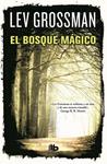 BOSQUE MÁGICO, EL | 9788490700556 | GROSSMAN, LEV | Llibreria Drac - Llibreria d'Olot | Comprar llibres en català i castellà online