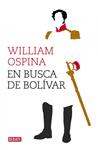 EN BUSCA DE BOLÍVAR | 9788499924779 | OSPINA, WILLIAM | Llibreria Drac - Llibreria d'Olot | Comprar llibres en català i castellà online