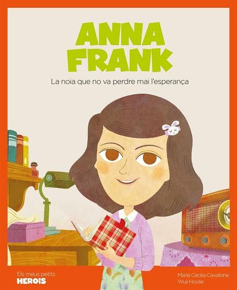 ANNA FRANK (ELS MEUS PETITS HEROIS) | 9788417822255 | CAVALLONE, MARIA CECILIA | Llibreria Drac - Llibreria d'Olot | Comprar llibres en català i castellà online