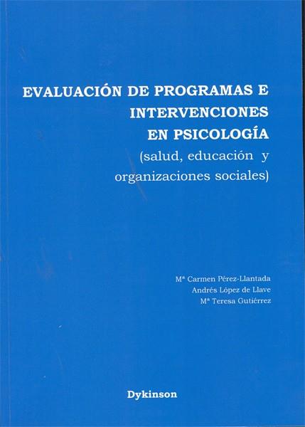 EVALUACIÓN DE PROGRAMAS E INTERVENCIONES EN PSICOLOGÍA | 9788498498394 | PÉREZ-LLANTADA, MA. CARMEN; LÓPEZ, ANDRÉS; GUTIÉRREZ, MA. TERESA | Llibreria Drac - Llibreria d'Olot | Comprar llibres en català i castellà online