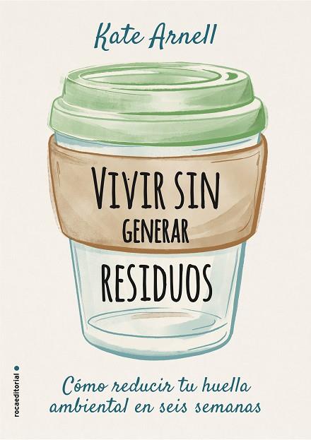 VIVIR SIN GENERAR RESIDUOS | 9788417968069 | ARNELL, KATE | Llibreria Drac - Librería de Olot | Comprar libros en catalán y castellano online